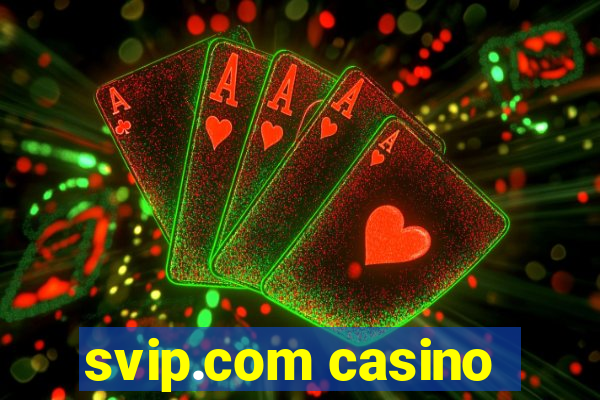 svip.com casino